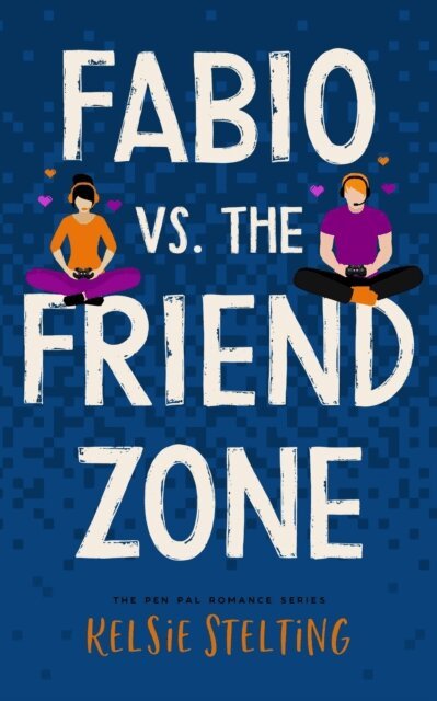 Kelsie Stelting - Fabio vs. the Friend Zone, E-bok