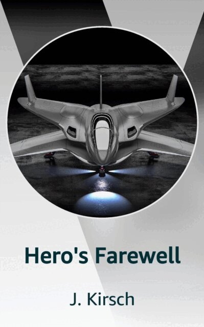 J. Kirsch - Hero's Farewell, E-bok