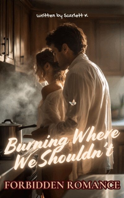 Burning Where We Shouldn't (Forbidden Romance)