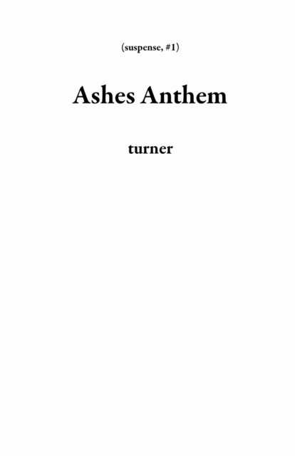 turner - Ashes Anthem, E-bok