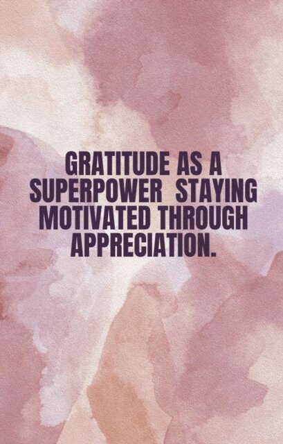David Martinez - Gratitude as a Superpower - Staying motivated through appreciation., E-bok