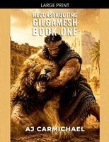 Aj Carmichael - Reconstructing Gilgamesh, Book One, Häftad. Tillgänglighet: Lägg i varukorg