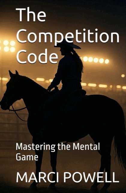 MARCI POWELL - Competition Code, Mastering the Mental Game, E-bok