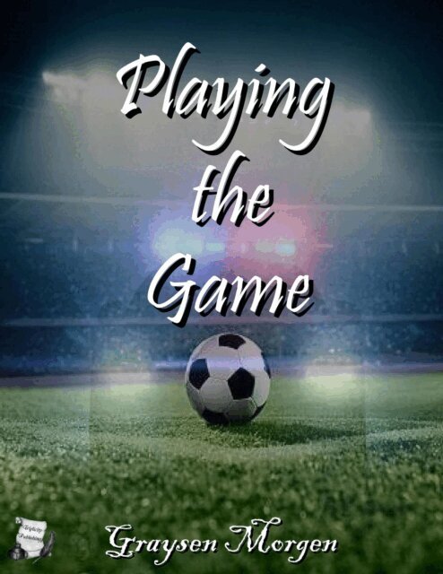 Graysen Morgen - Playing the Game, E-bok