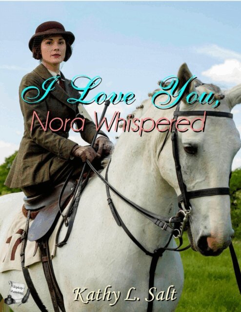 Kathy L. Salt - I Love You, Nora Whispered, E-bok