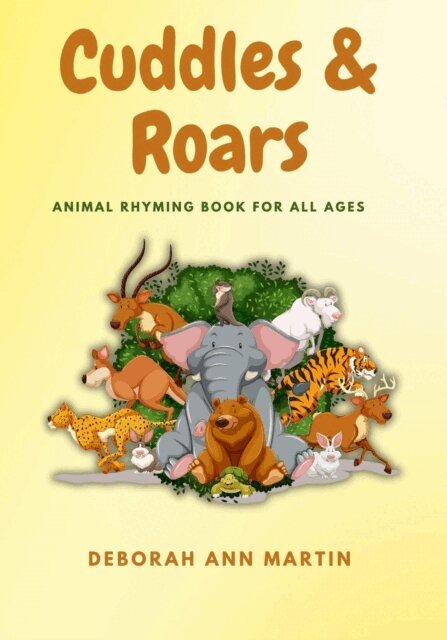 Deborah Ann Martin - Cuddles & Roars : Animal Rhyming Book For All Ages, E-bok