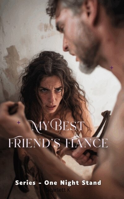 My Best Friend's Fiance(One Night Stand)