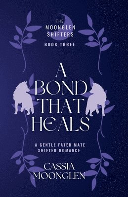 Cassia Moonglen - Bond That Heals, Häftad. Tillgänglighet: Lägg i varukorg
