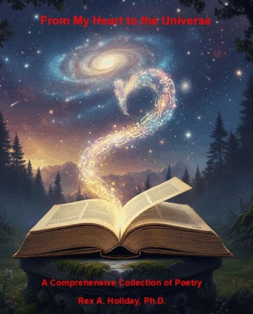 Rex Holiday - From My Heart to the Universe: A Comprehensive Collection of Poetry, E-bok. Tillgänglighet: Lägg i varukorg