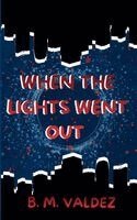 B M Valdez - When the Lights Went Out, Häftad