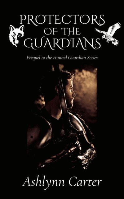 Ashlynn Carter - Protectors of the Guardians, E-bok