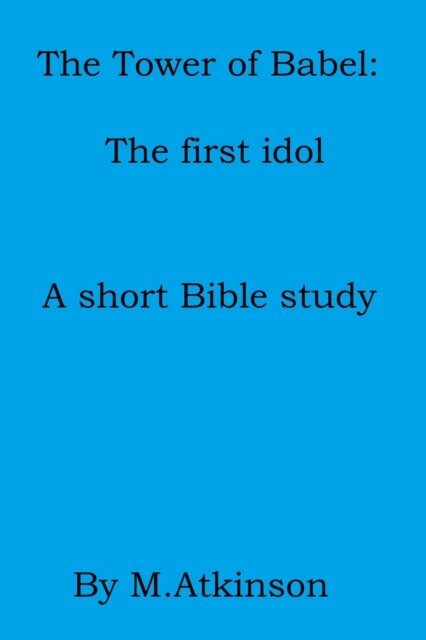 Miguel Atkinson - Tower of Babel: The First Idol, E-bok