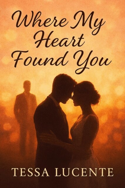 Tessa Lucente - Where My Heart Found You, E-bok