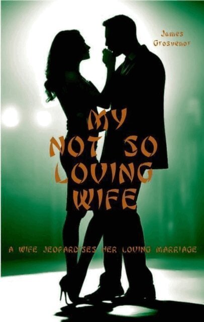 James Grosvenor - My Not So Loving Wife, E-bok