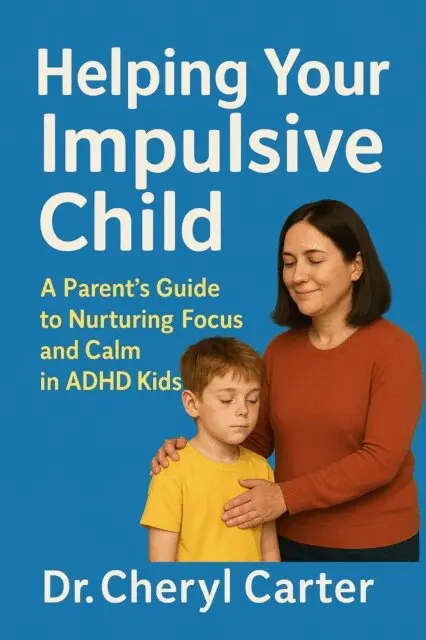 Dr. Cheryl Carter, Cheryl Carter - Helping Your Impulsive Child A Parent's Guide to Nurturing Focus and Calm in ADHD Kids, E-bok. Tillgänglighet: Lägg i varukorg