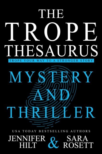 Sara Rosett, Jennifer Hilt - Trope Thesaurus: Mystery and Thriller, E-bok