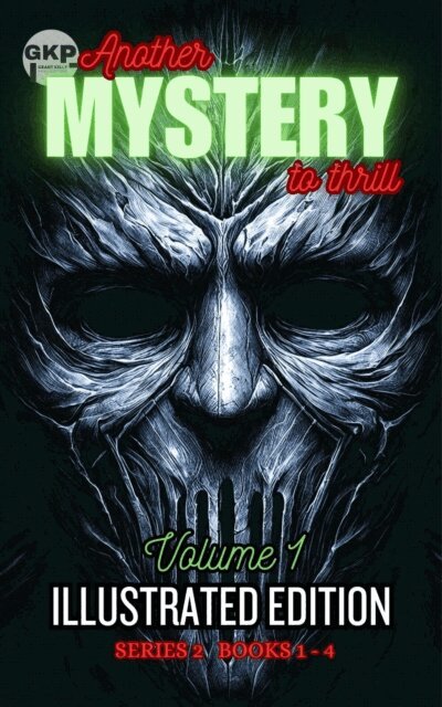 Grant Kelly - GKP Mysteries - Another Mystery to Thrill Series 2: Illustrated Edition Volume 1, E-bok. Tillgänglighet: Lägg i varukorg