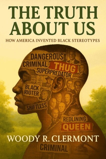 Truth About Us: How America Invented Black Stereotypes