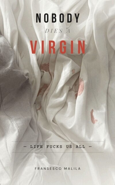 Fransesco Malila - Nobody Dies a Virgin, E-bok