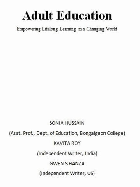 GWEN S HANZA, KAVITA ROY, SONIA HUSSAIN - Adult Education: Empowering Lifelong Learning in a Changing World, E-bok