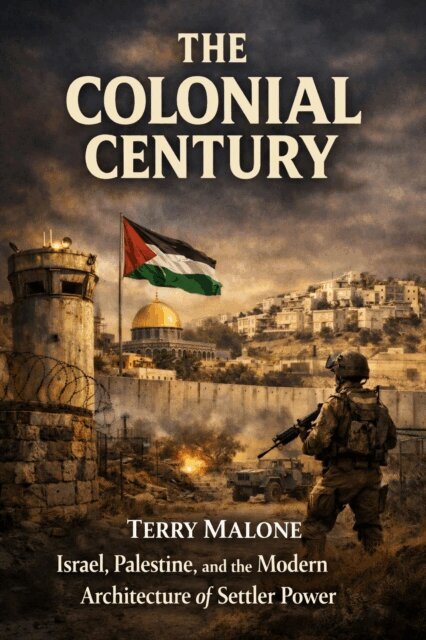 Terry Malone - Colonial Century:Israel, Palestine, and the Modern Architecture of Settler Power, E-bok