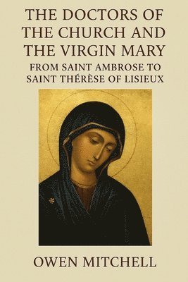Owen Mitchell - Doctors of the Church and the Virgin Mary, Häftad