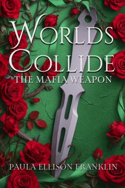 Paula Ellison Franklin - Worlds Collide: The Mafia Weapon, E-bok