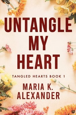 Maria K Alexander - Untangle My Heart, Häftad