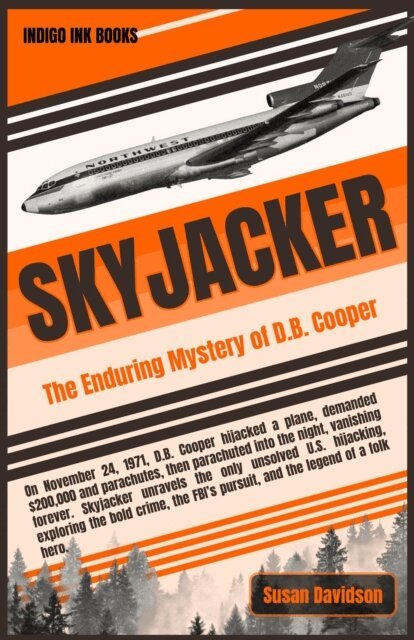 Susan Davidson - Skyjacker: The Enduring Mystery of D.B. Cooper, E-bok