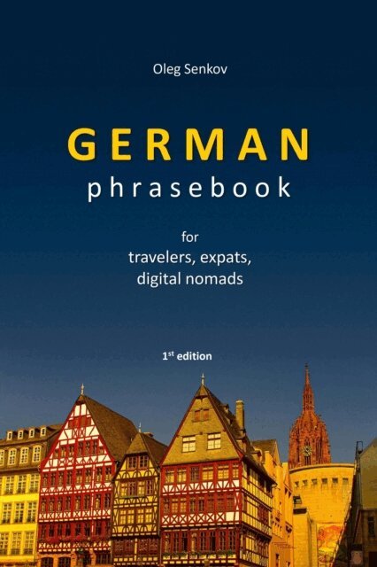 Oleg Senkov - German Phrasebook for Travelers, Expats and Digital Nomads, E-bok. Tillgänglighet: Lägg i varukorg