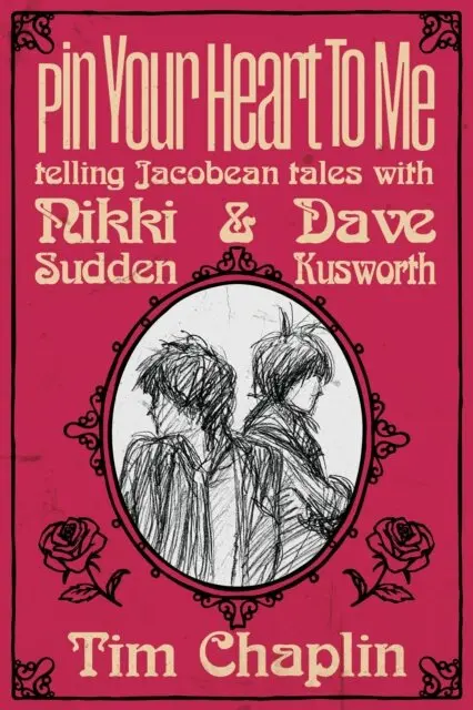 Tim Chaplin - Pin Your Heart To Me - Telling Jacobean Tales with Nikki Sudden & Dave Kusworth, E-bok. Tillgänglighet: Lägg i varukorg