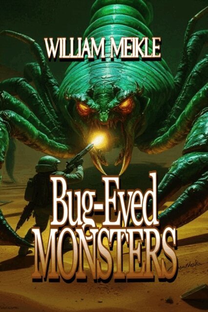 William Meikle - Bug-Eyed Monsters, E-bok