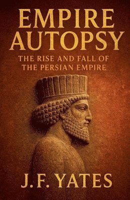 J F Yates - Empire Autopsy, Häftad. Tillgänglighet: Lägg i varukorg