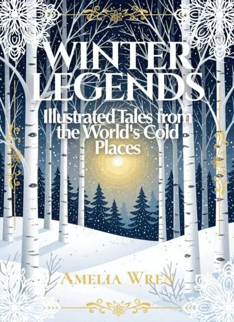 Amelia Wren - Winter Legends: Illustrated Tales from the World's Cold Places, E-bok. Tillgänglighet: Lägg i varukorg