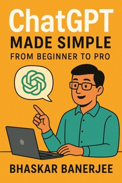Bhaskar Banerjee - ChatGPT Made Simple: From Beginner to Pro, E-bok. Tillgänglighet: Lägg i varukorg