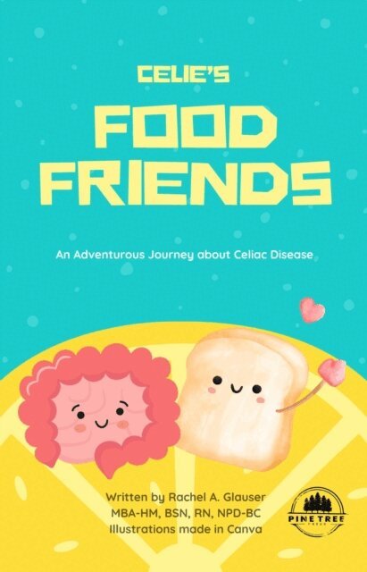 Rachel A. Glauser - Celie's Food Friends: An Adventurous Journey about Celiac Disease, E-bok