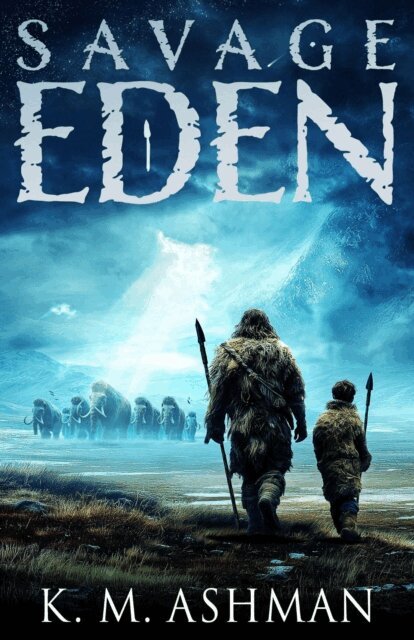 K. M. Ashman - Savage Eden, E-bok