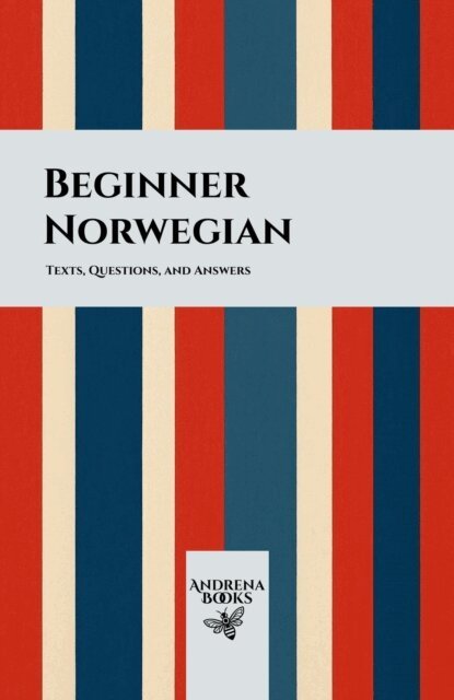 Andrena Books - Beginner Norwegian: Texts, Questions, and Answers, E-bok. Tillgänglighet: Lägg i varukorg