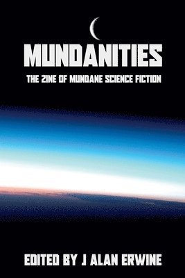 J Alan Erwine - Mundanities Issue 1, Häftad