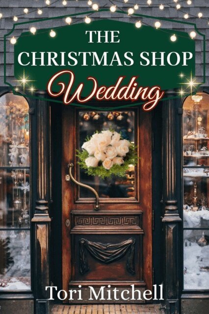 Tori Mitchell - Christmas Shop Wedding, E-bok