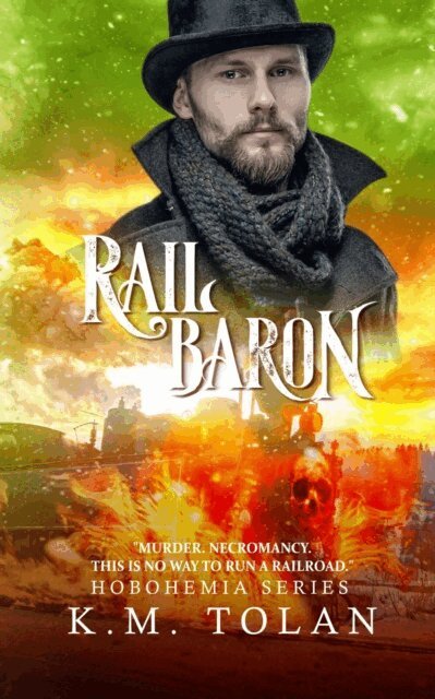 K M Tolan - Rail Baron, E-bok