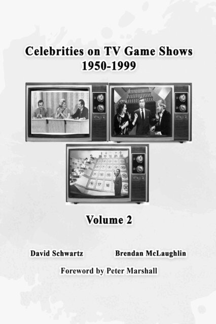 Brendan McLaughlin, David Schwartz - Celebrities on TV Game Shows 1950-1999 (Volume 2), E-bok