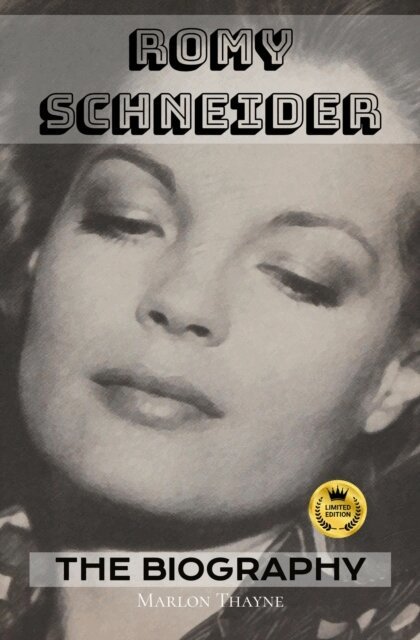 Marlon Thayne, Mark Jones - Romy Schneider: The Biography: The Making of A Cinema Legend, E-bok