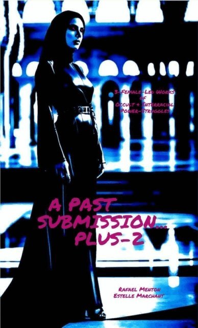 Estelle Marchant, Rafael Menton - Past Submission... Plus-2, E-bok