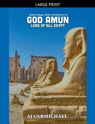 Aj Carmichael - God Amun, Lord of All Egypt, Häftad