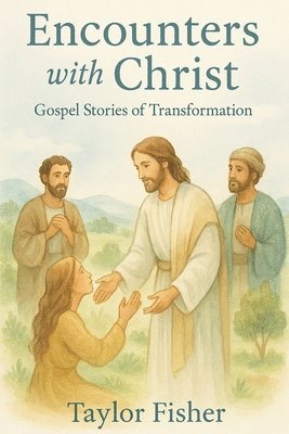 Taylor Fisher - Encounters with Christ, Häftad