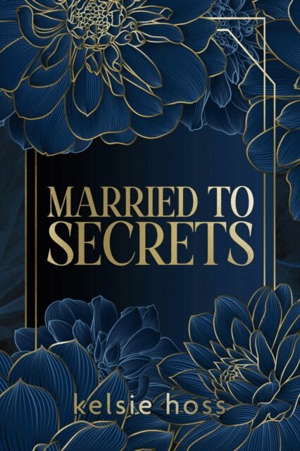 Kelsie Hoss - Married to Secrets, E-bok