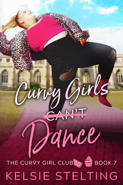Kelsie Stelting - Curvy Girls Can't Dance, E-bok