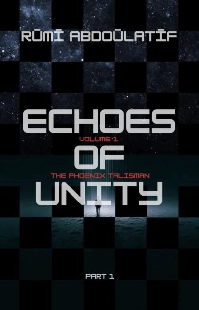 Rumi Abdoulatif - Echoes Of Unity - The Phoenix Talisman, E-bok