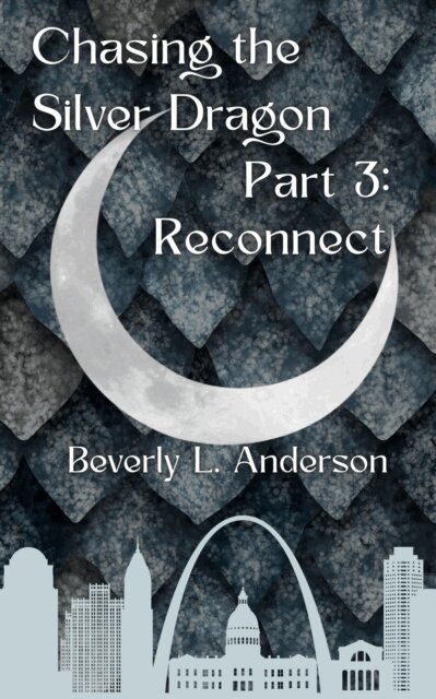 Beverly L Anderson, Phoenix Voices Publishing - Chasing the Silver Dragon Part Three Disconnect, E-bok